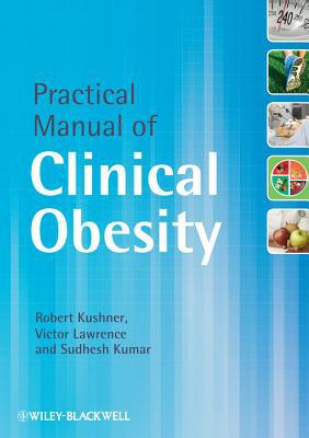 Practical Manual of Clinical Obesity by Robert Kushner, Victo... - 9780470654767