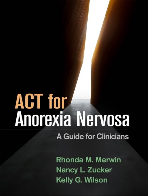 ACT for Anorexia Nervosa by Rhonda M. Merwin, Nancy L. Zucker... - 9781462540341