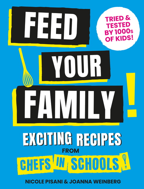 Feed Your Family : Exciting Recipes From Chefs In Schools, Tried And Tested By 1000S Of Kids Nicole Pisani - Image 7