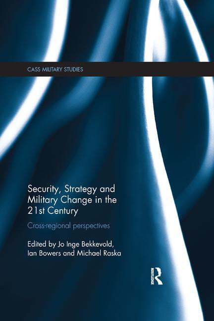 Security, Strategy and Military Change in the 21st Century - 9781138729360