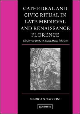 Cathedral and Civic Ritual in Late Medieval and Renaissance F... - 9780521817042