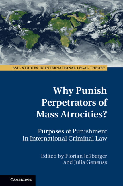 Why Punish Perpetrators of Mass Atrocities?: Purposes of Punishm