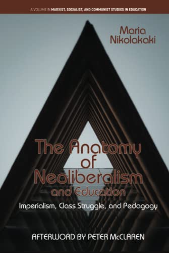 The Anatomy of Neoliberalism and Education – Imperialism, Class Struggle, and P…