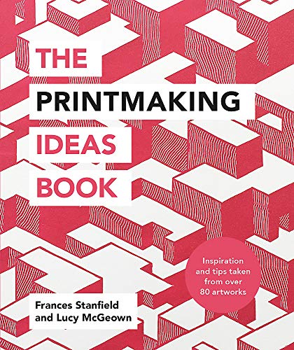 The Printmaking Ideas Book,Frances Stanfield, Lucy McGeown - Image 6