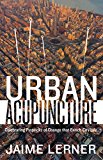 Urban Acupuncture by Jaime Lerner - 9781610917278