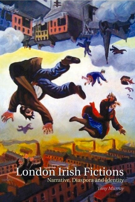 London Irish Fictions – Narrative, Diaspora and Identity Murray Paperback