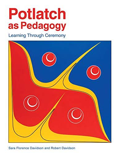 Potlatch As Pedagogy : Learning Through Ceremony Sara Florence Davidson - Image 2