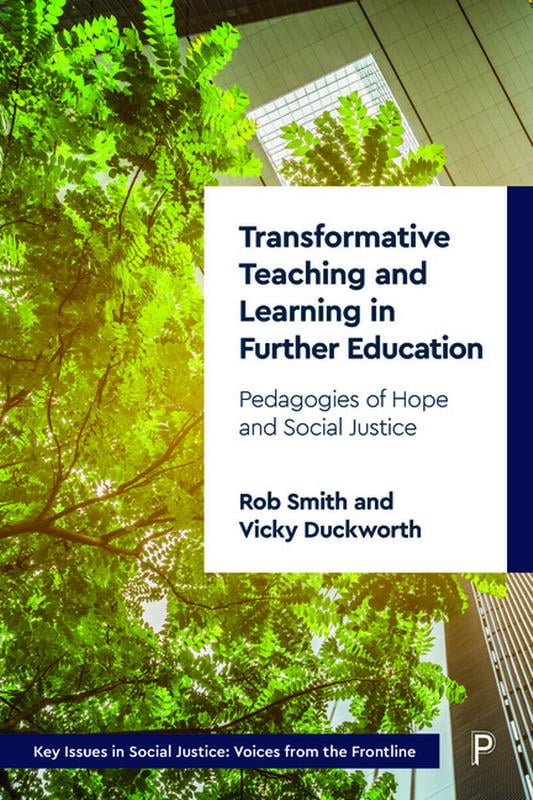Transformative Teaching and Learning in Further Ed ucation – Pedagogies of Hope…
