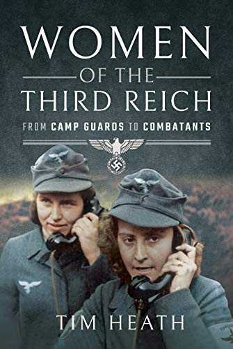 Women of the Third Reich by Tim Heath (Hardback Book)
