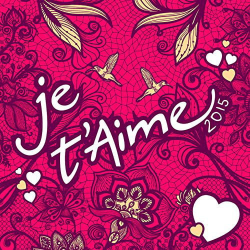 Aa. Vv. - Je T'Aime 2015