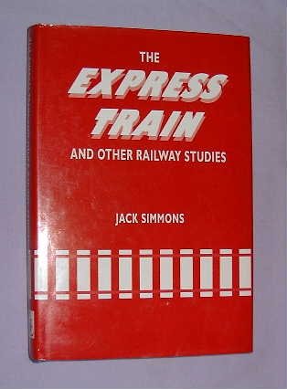 The Express Train and Other Railway Studies, Simmons, Jack, New Book