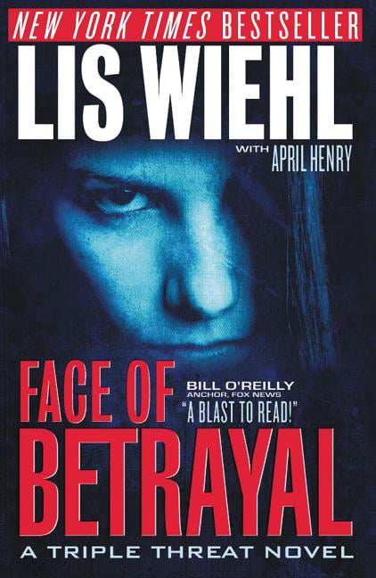 Face of Betrayal by Lis Wiehl, April Henry - 9781595548177