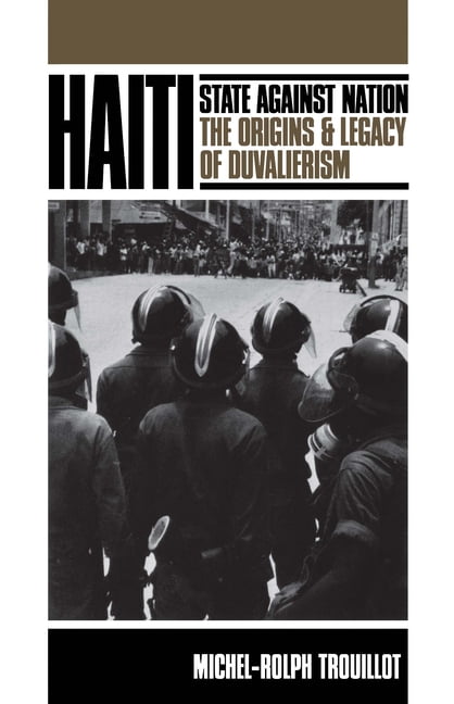 Haiti: State Against Nation : The Origins And Legacy Of Duvalierism Michel-Rolph Trouillot - Image 2