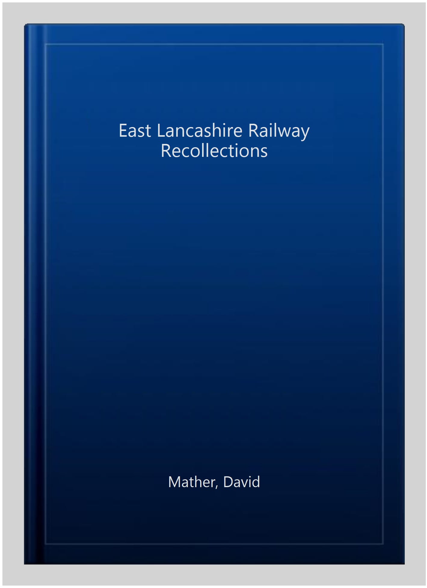 The Nostalgia Collection Volume 54 East Lancashire Railway Recollections
