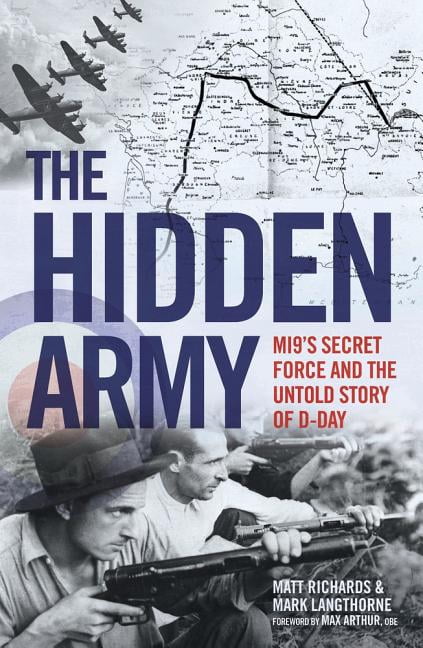 The Hidden Army - MI9's Secret Force and the Untold Story of D-D