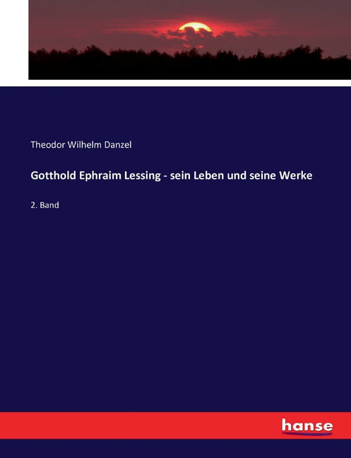 Danzel - Gotthold Ephraim Lessing - sein Leben und seine Werke 2. Band - X555z