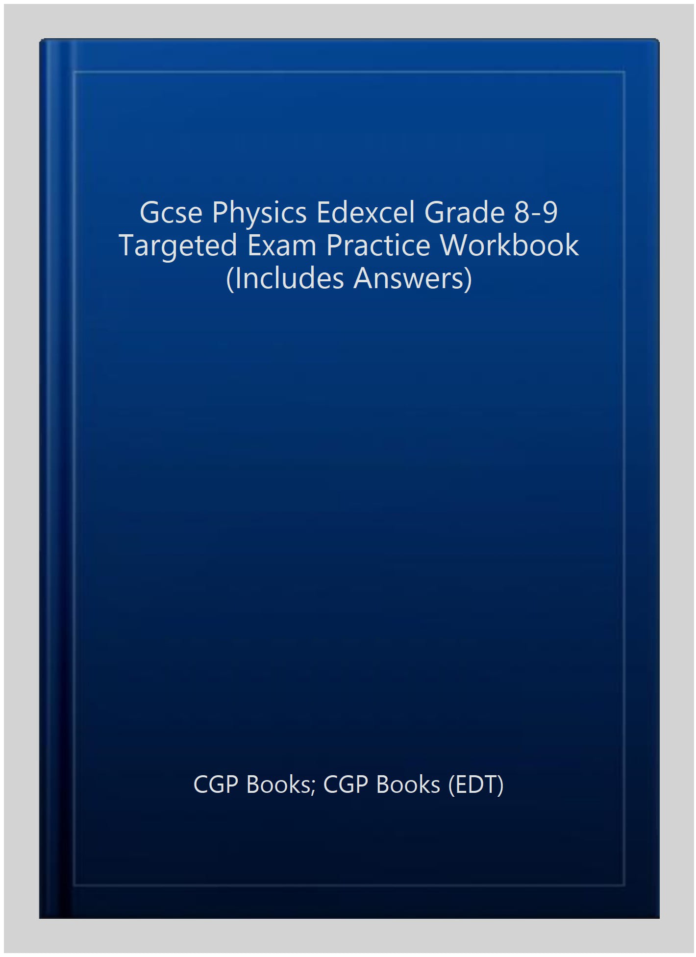 GCSE Physics Edexcel Grade 8-9 Targeted Exam Practice Workbook (includes answers)
