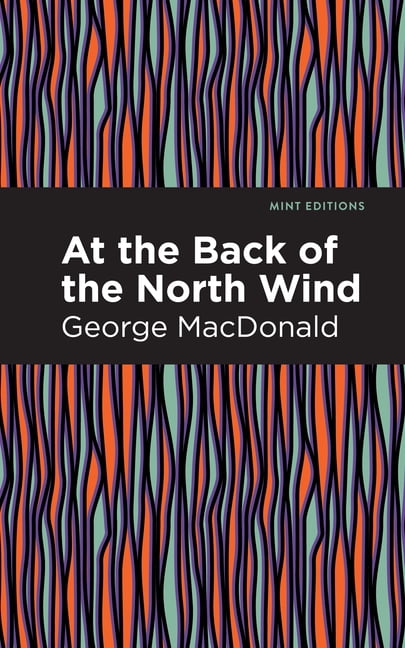 At the Back of the North Wind by George MacDonald, Mint Editions - 9781513277523