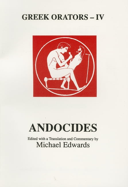 Greek Orators IV: Andocides Edwards Paperback Liverpool University Press