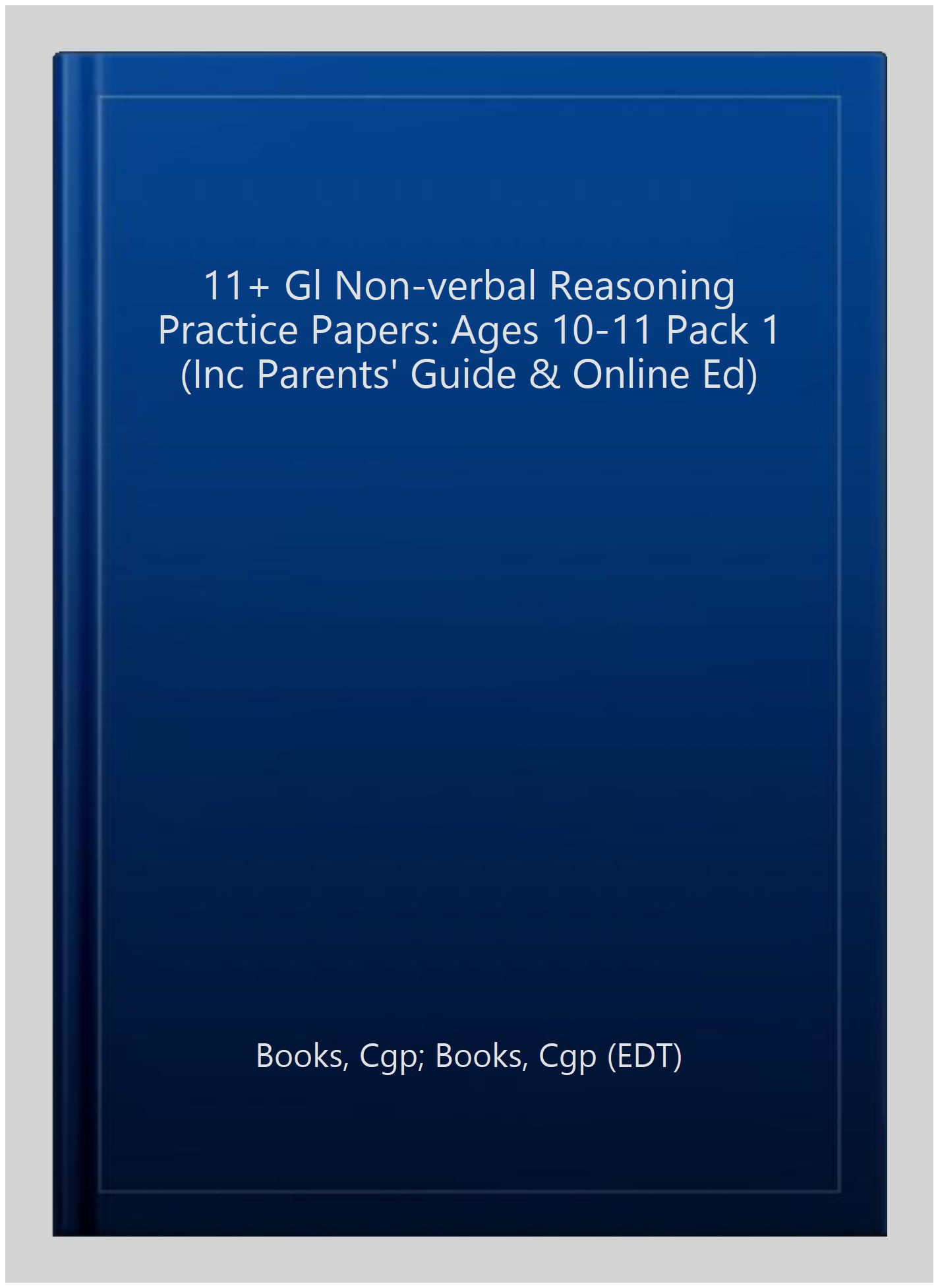 11+ GL Non-Verbal Reasoning Practice Papers: Ages 10-11 Pack 1 (inc Parents' Gu