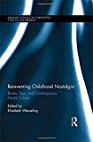 Reinventing Childhood Nostalgia - 9781472474124