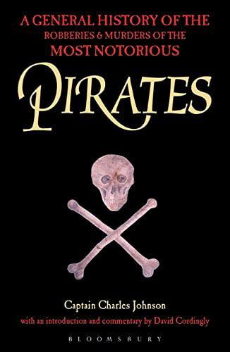 Pirates: A General History of the Robberies and Murders of the  .9781472830487
