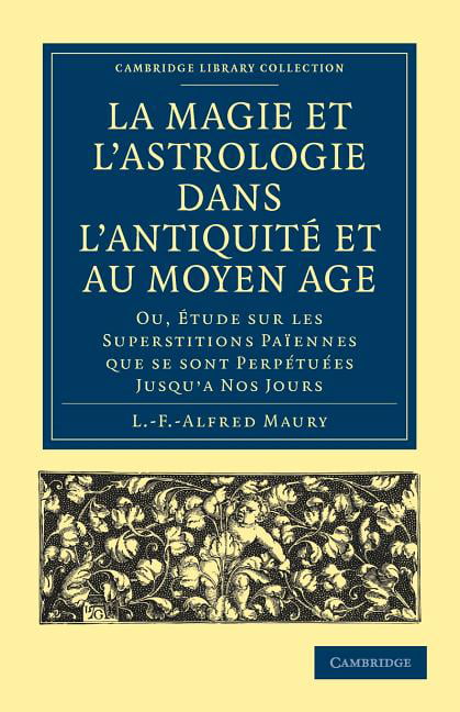 La Magie et l'Astrologie dans l'Antiquit et au Moyen ge by ... - 9781108073066