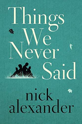 Things We Never Said-Nick Alexander