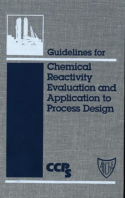Guidelines for Chemical Reactivity Evaluation and Application... - 9780816904792