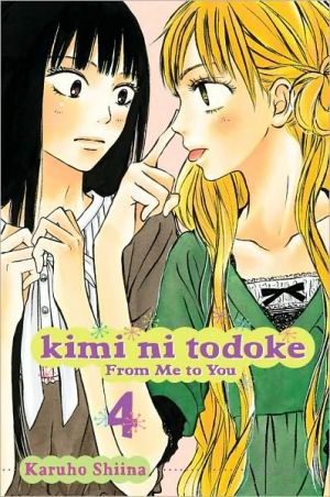 Kimi ni Todoke: From Me to You, Vol. 4 Volume 4