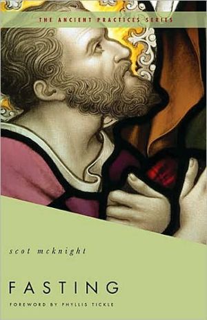 Fasting by Scot McKnight, Phyllis Tickle - 9780849946059