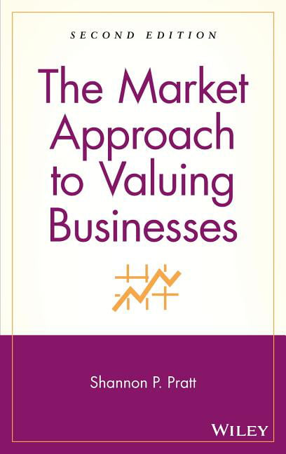 The Market Approach to Valuing Businesses by Shannon P. Pratt - 9780471696544