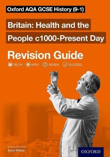 Oxford AQA GCSE History: Britain: Health and the People c1000-Present Day Revision Guide
