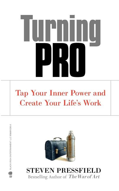 Turning Pro: Tap Your Inner Power a- paperback, Steven Pressfield, 9781936891030