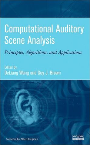 Computational Auditory Scene Analysis by DeLiang Wang, Guy J.... - 9780471741091