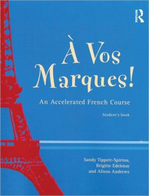 A Vos Marques!: An Accelerated French Course: Accelerated Frenc .9780415157285