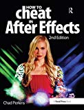 How to Cheat in After Effects - 9781138452923
