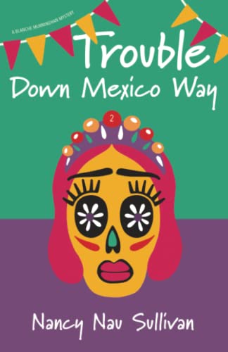 Nau Sullivan - Trouble Down Mexico Way  - New paperback or softback - X555z