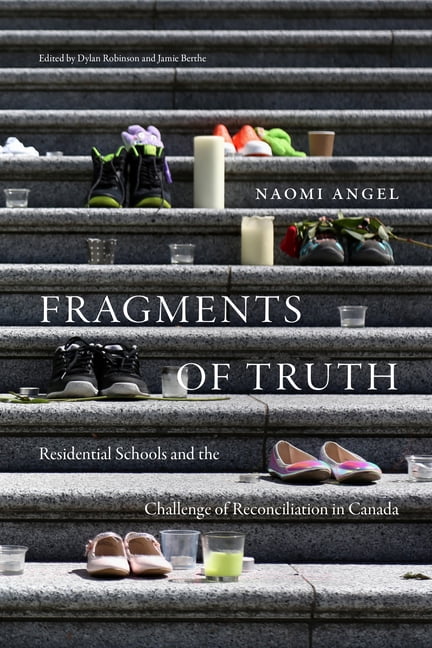 Fragments of Truth – Residential Schools and the Challenge of Reconciliation in…