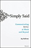 Simply Said: Communicating Better at Work and Beyond Sullivan Paperback - Image 3