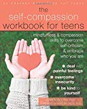 The Self-Compassion Workbook for Teens: Mindfulness and Compassion Skills to Overcome Self-Criticism and Embrace Who You Are (An Instant Help Book for Teens) - Image 3
