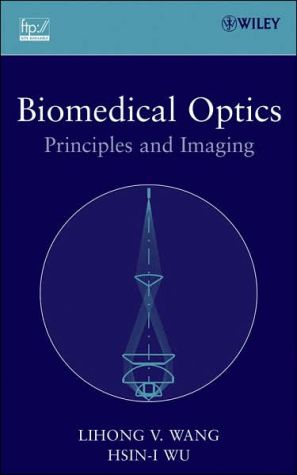 Biomedical Optics by Lihong V. Wang, Hsin-i Wu - 9780471743040