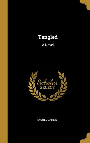 Carew - Tangled  A Novel - New hardback or cased book - X555z