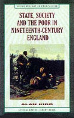 State, Society and the Poor in Nineteenth-Century England by ... - 9780333632543