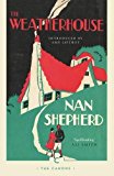The Weatherhouse (Canons),Nan Shepherd, Amy Liptrot