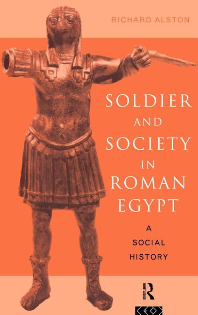 Soldier and Society in Roman Egypt - 9780415122702