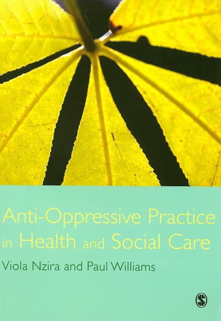 Anti-Oppressive Practice in Health and Social Care by Viola N... - 9781412922685