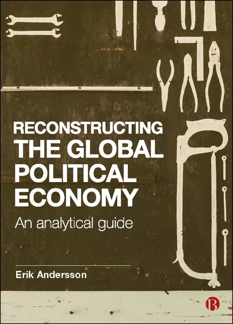 Reconstructing the Global Political Economy - 9781529200676