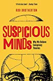Suspicious Minds: Why We Believe Conspiracy Theories,Rob Broth ,