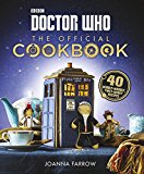 Doctor Who: The Official Cookbook by Joanna Farrow (Hardback Book)